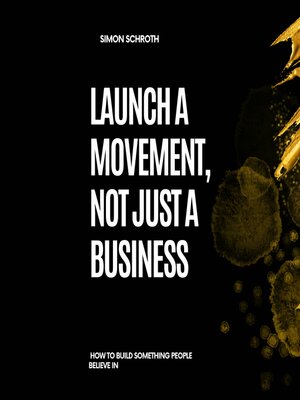 cover image of Launch a Movement, Not Just a Business